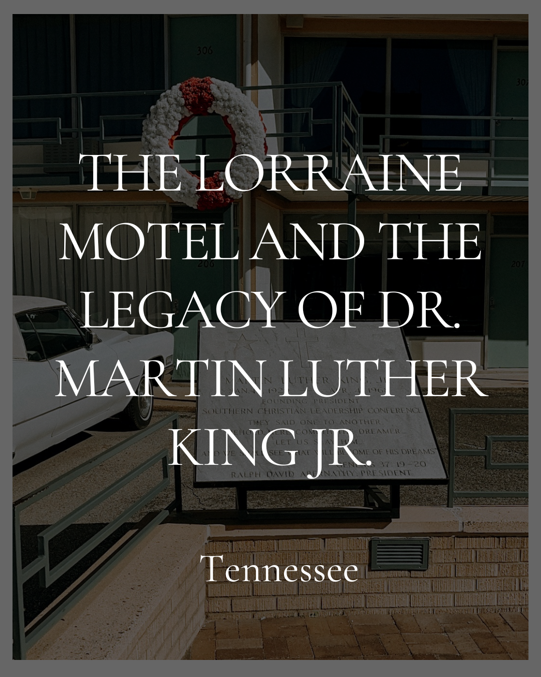 The Lorraine Motel and the Legacy of Dr. Martin Luther King Jr.