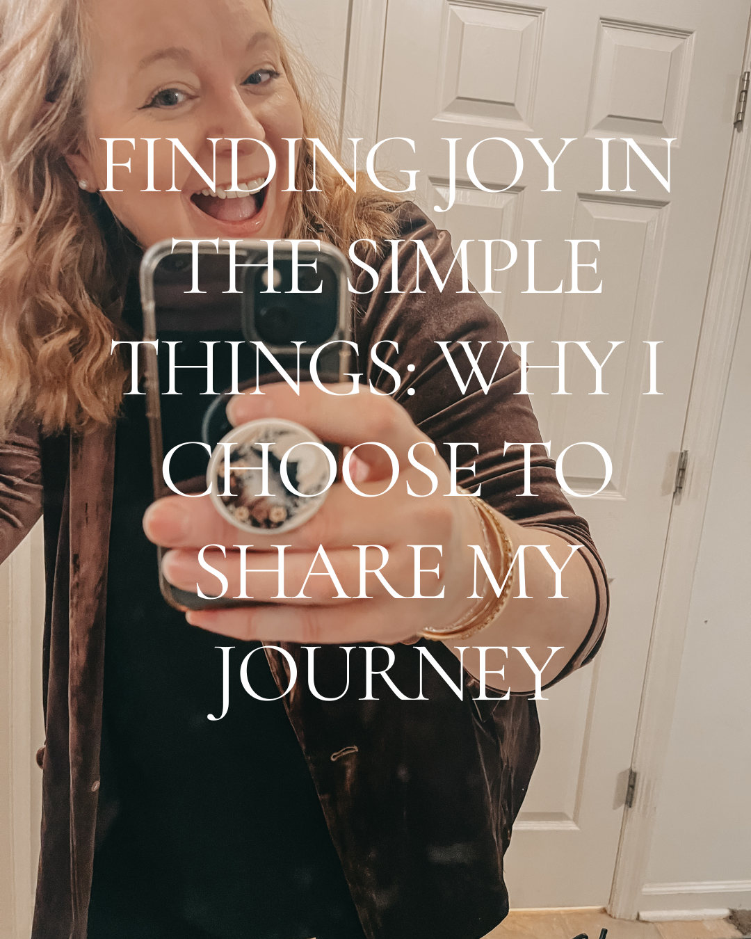 Finding Joy in the Simple Things: Why I Choose to Share My Journey