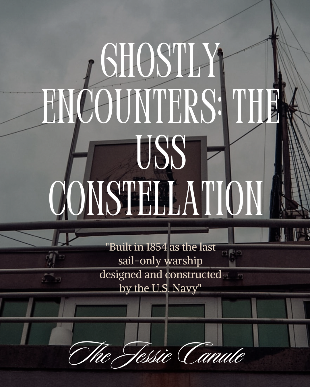 Ghostly Encounters: The USS Constellation