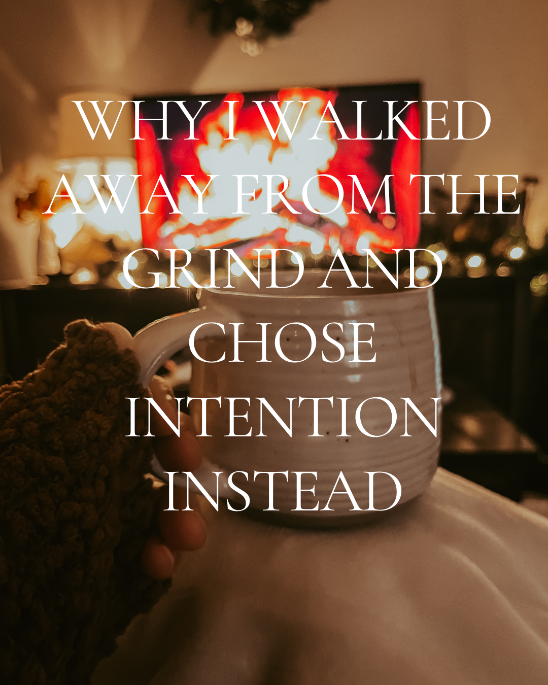 Why I Walked Away From the Grind and Chose Intention Instead